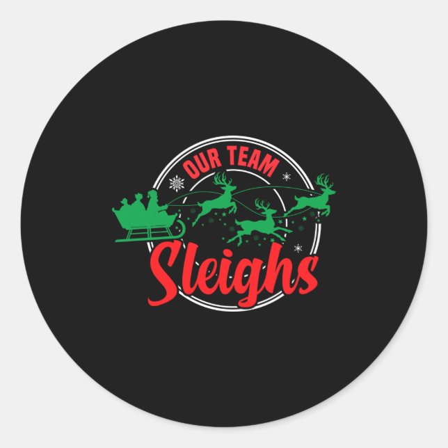 Our Team Sleighs Christmas Reindeers Santa's Long  Classic Round Sticker (Front)