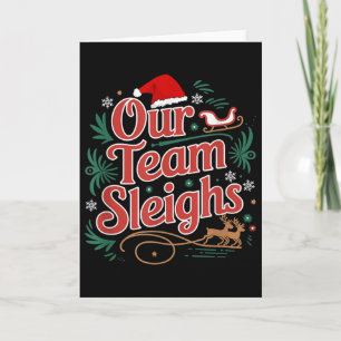 Our Team Sleighs Christmas Reindeers Santa's Worke Card