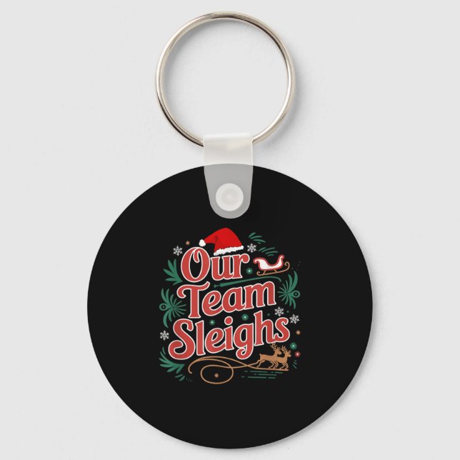 Our Team Sleighs Christmas Reindeers Santa's Worke Keychain (Front)