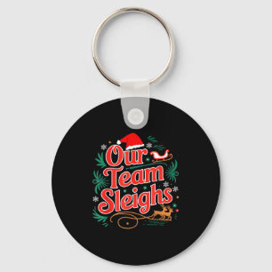 Our Team Sleighs Christmas Reindeers Santa's Worke Keychain