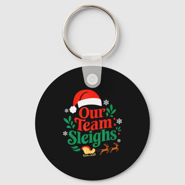 Our Team Sleighs Christmas Reindeers Santa's Worke Keychain (Front)