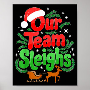 Our Team Sleighs Christmas Reindeers Santa's Worke Poster