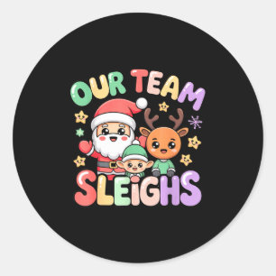 Our Team Sleighs Christmas Santa And Xmas Party Sq Classic Round Sticker