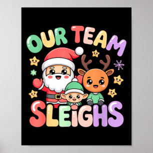 Our Team Sleighs Christmas Santa And Xmas Party Sq Poster
