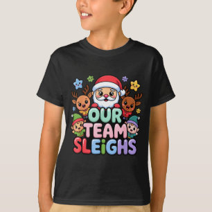 Our Team Sleighs Christmas Santa And Xmas Party Sq T-Shirt
