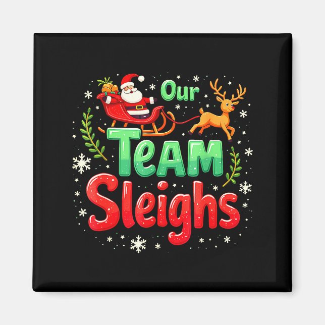 Our Team Sleighs Christmas Santa Reindeers Office  Magnet (Front)