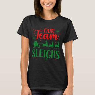 Our Team Sleighs Christmas Santa Reindeers Office T-Shirt
