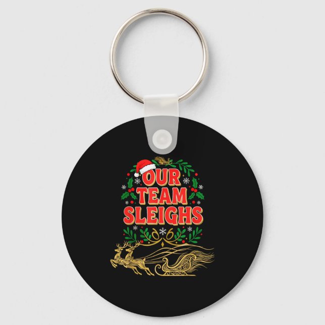 Our Team Sleighs Christmas Shirts, Festive Office  Keychain (Front)
