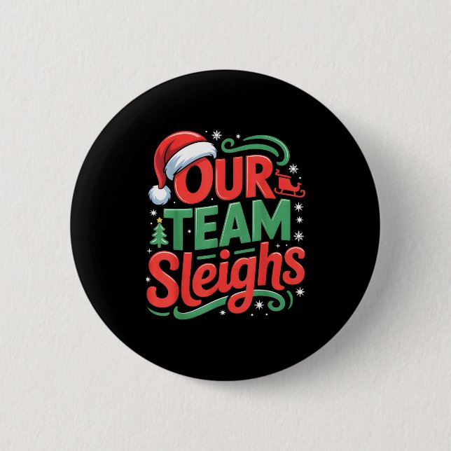 Our Team Sleighs Funny Christmas Reindeers Xmas  2 Inch Round Button (Front)