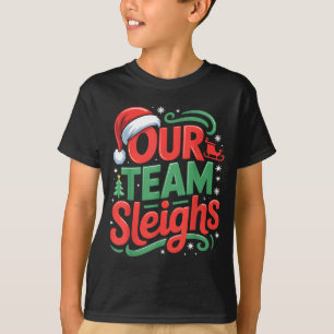 Our Team Sleighs Funny Christmas Reindeers Xmas T-Shirt