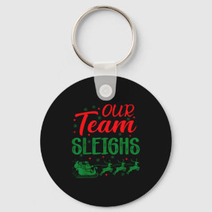 Our Team Sleighs Funny Christmas Work Team Holiday Keychain