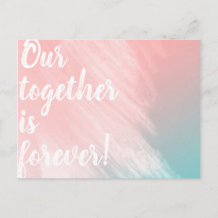 Our together is forever! postcard