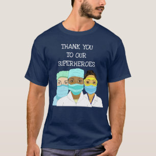 Our True Heroes,  Health Care Workers T-Shirt