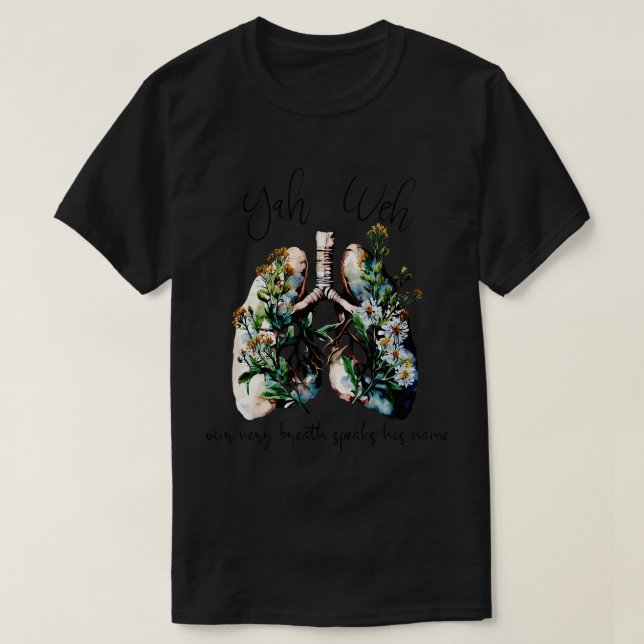 Our Very Breath Speaks His Name YHWH Christian Rel T-Shirt (Design Front)