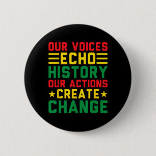 Our Voices Echo History Our Actions Black History 2 Inch Round Button