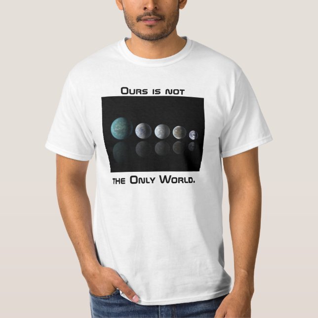 Ours is not the Only World Exoplanet Tee (Front)