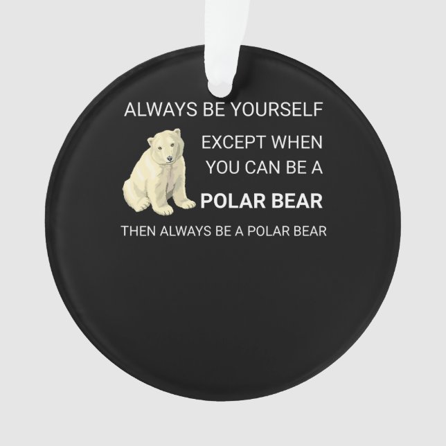 Ours Polaire Funny Soyez Toujours Un Ours Ours Amo (devant)