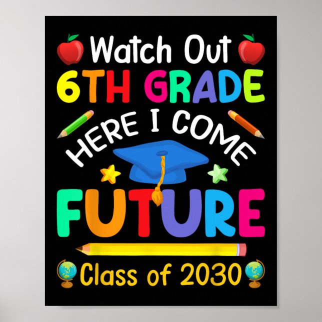 Out 6th Grade Here I Come Future Cl Of 2030 Kids  Poster (Front)