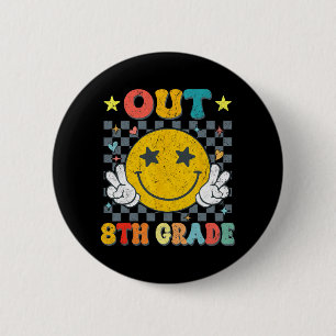 Out 8th Grade Graduate Graduation Last Day Of Scho 2 Inch Round Button