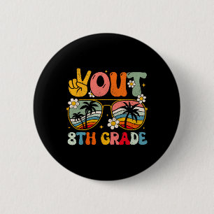 Out 8th Grade Groovy Graduation Last Day Of School 2 Inch Round Button