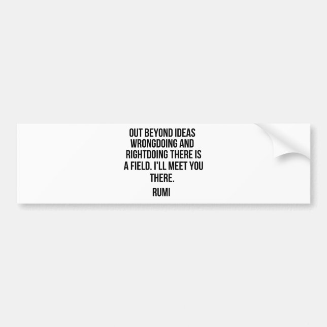 Out beyond ideas... Rumi Bumper Sticker (Front)