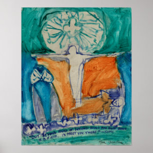 "Out beyond wrong doing and right doing"  by Rumi Poster