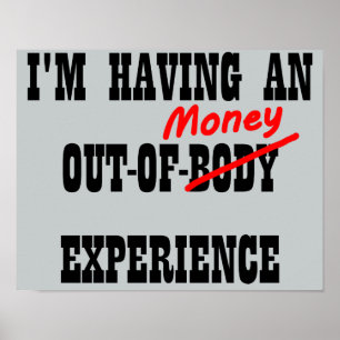 Out Body Money Expérience Drôle Poster Signe