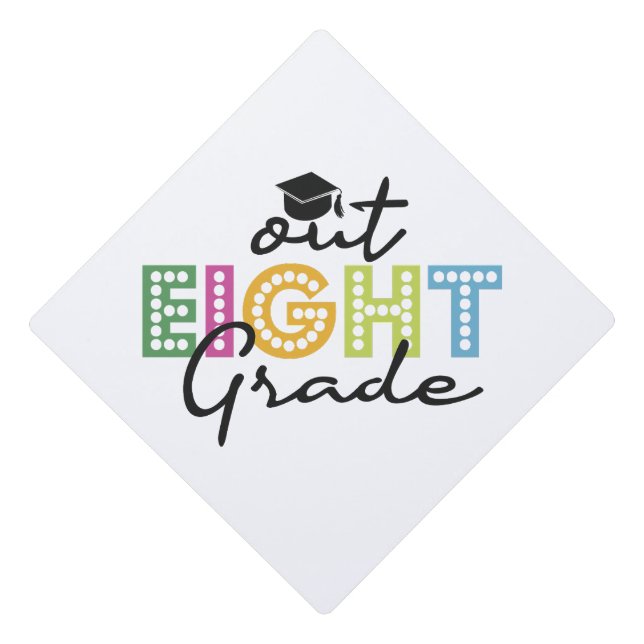 Out Eighth Grade Graduation Senior Summer Vacation Graduation Cap Topper (Front)