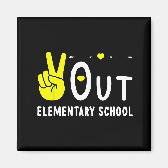 Out Elementary School Last Day Of School Graduatio Magnet (Front)