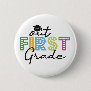 Out First Grade Funny Graduation Summer Vacation 2 Inch Round Button