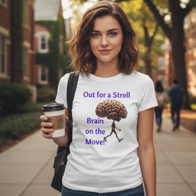 "Out for a Stroll, Brain on the Move" T-shirt (Creator Uploaded)