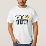 OUT! funny tennis t-shirt for kids men and women<br><div class="desc">OUT! Original apparel for tennis players with customizable design and personalizable text. Imagewear specializes in unique tennis clothing and humourous gifts for men, women and kids. Surprise family and friends with a funny tennis present or buy something just for yourself. It's even possible to create cool outfits for your whole...</div>