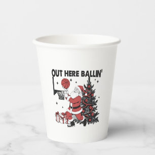 Out Here Balling Basketball Sport Xmas Christmas Paper Cups