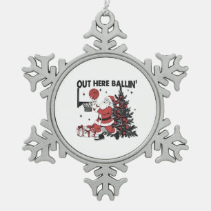 Out Here Balling Basketball Sport Xmas Christmas Snowflake Pewter Christmas Ornament