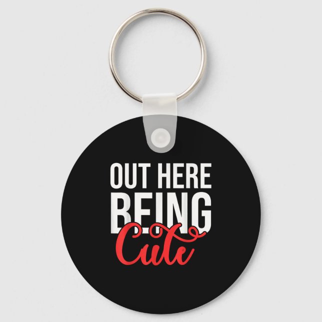 Out Here Being Cute Womens Floral Motivational Quo Keychain (Front)