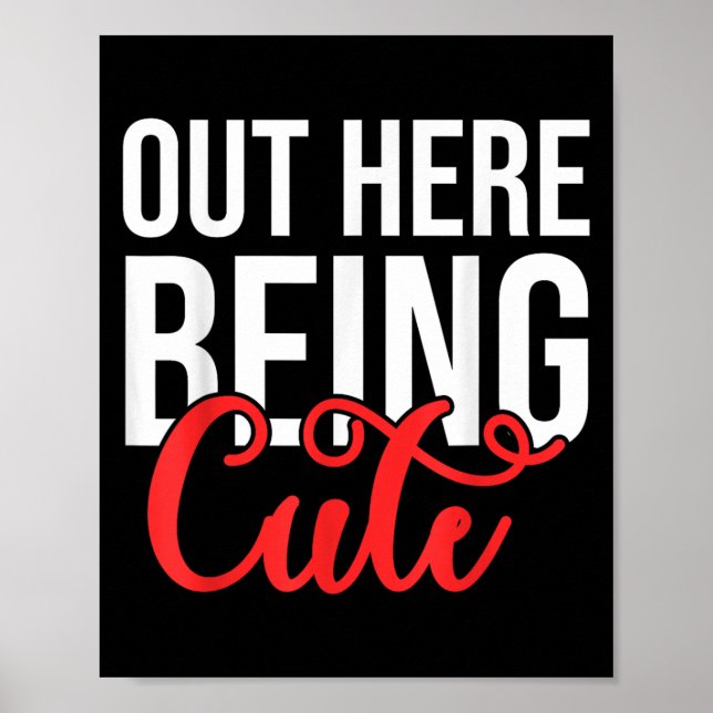 Out Here Being Cute Womens Floral Motivational Quo Poster (Front)