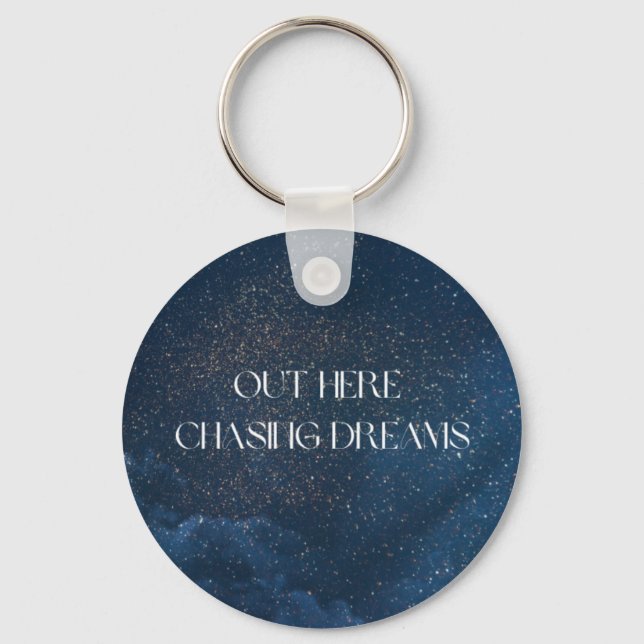 Out Here Chasing Dreams  Keychain (Front)