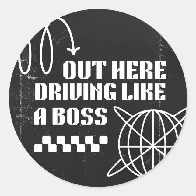 Out Here Driving Like A Boss Classic Round Sticker (Front)