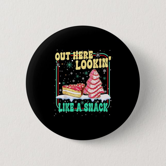 Out Here Lookin' Like A Snack Christmas Cakes Debb 2 Inch Round Button (Front)