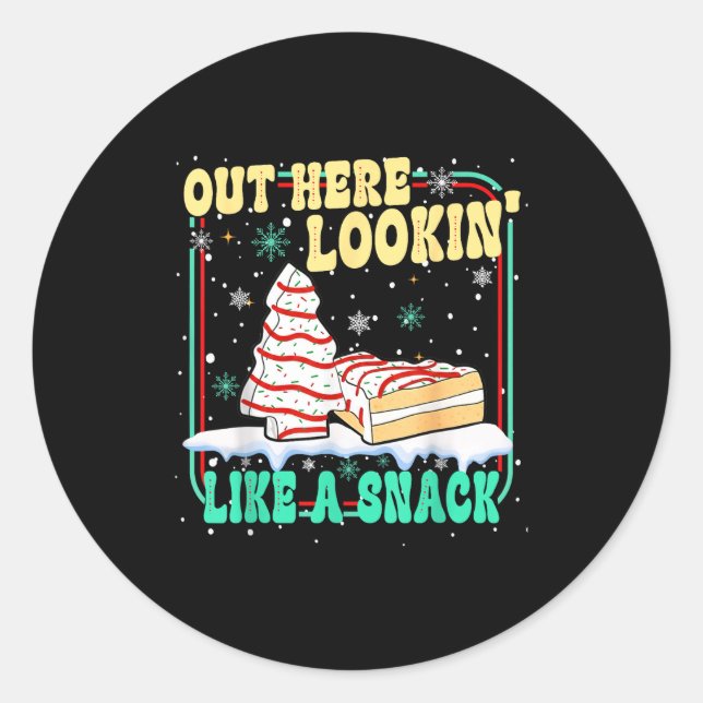 Out Here Lookin' Like A Snack Christmas Cakes Debb Classic Round Sticker (Front)