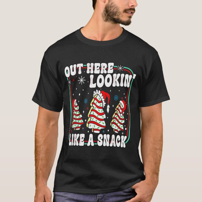 Out Here Lookin' Like A Snack Christmas Cakes Debb T-Shirt (Front)