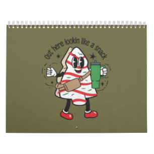 Out Here Lookin Like A Snack Christmas Tree Cake Calendar