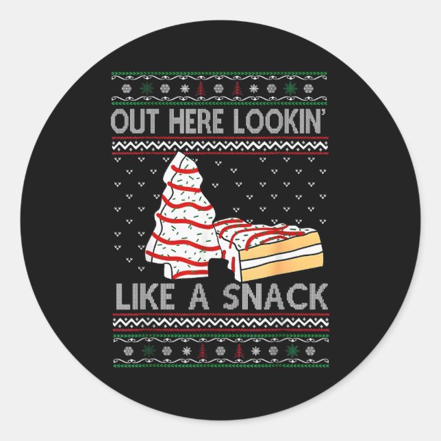 Out Here Lookin' Like A Snack Debbie Cakes Christm Classic Round Sticker (Front)