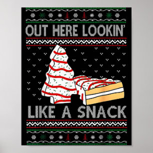 Out Here Lookin' Like A Snack Debbie Cakes Christm Poster