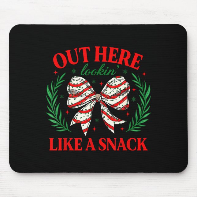 Out Here Lookin Like A Snack Funny Christmas Coque Mouse Pad (Front)