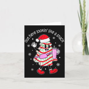 Out Here Looking Like A Snack Christmas Tree Cake Card