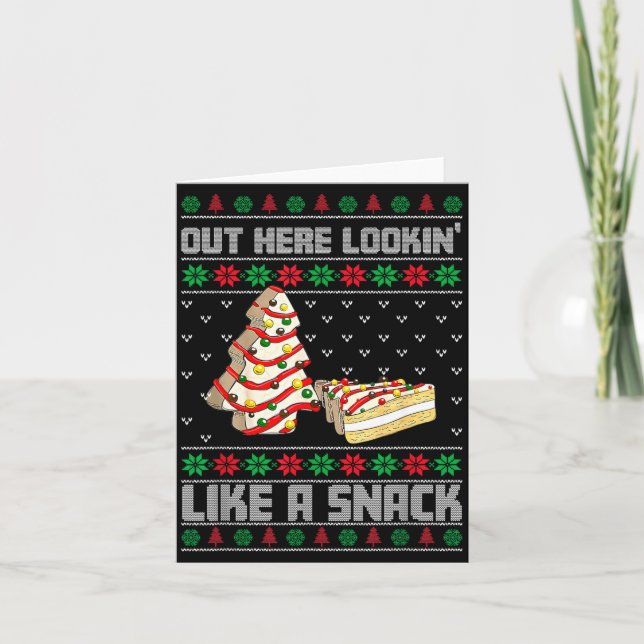 Out Here Looking Like A Snack Debbie Cakes Christm Card (Front)
