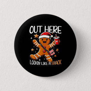 Out Here Looking Like A Snack Funny Boujee Xmas Gi 2 Inch Round Button