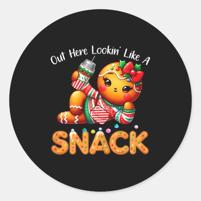 Out Here Looking Like A Snack Funny Boujee Xmas Gi Classic Round Sticker (Front)