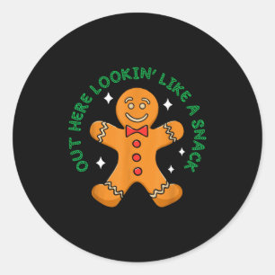 Out Here Looking Like A Snack Funny Boujee Xmas Gi Classic Round Sticker